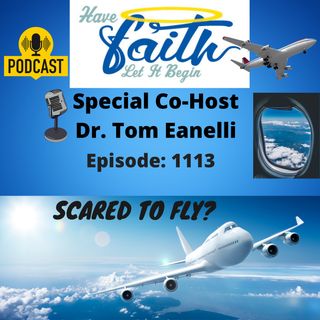 Ep1113: Scared to Fly?