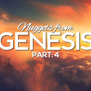 NTEB RADIO BIBLE STUDY: In Part #4 Of Our 'Nuggets From Genesis' Series We Discover 5 Is The Number Of Death And Judgment