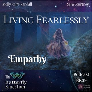 BK39: Living Fearlessly-Empathy