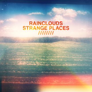 Rainclouds - Strange Places - 10 Someday I'll Finally Get "There"