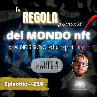 La regola PRIMARIA del mondo NFT che nessuno sta RISPETTANDO p.4 | ep.218