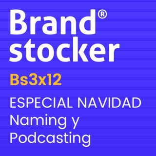 Bs3x12 - ESPECIAL NAVIDAD: Naming y podcasting