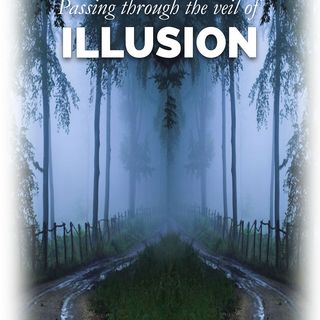 Podcast 59 Passing Thru the Veil of Illusion -5-03-21 - Edward and Anne Kjos