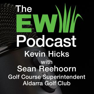 EW Podcast - Kevin Hicks with Sean Reehoorn