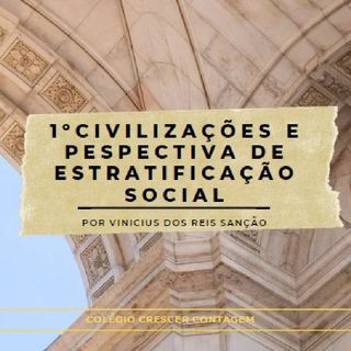 Primeira Civilizações E A Estratificação Social - Por Vinícius Dos Reis Sanção