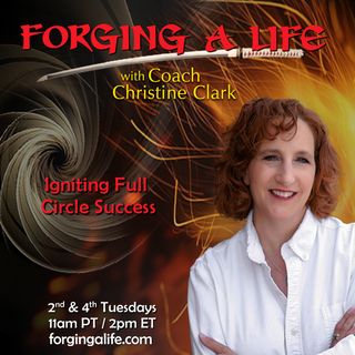 Forging A Life with Coach Christine Clark
