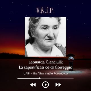 Ep. 33 - Leonarda Cianciulli: La saponificatrice di Correggio