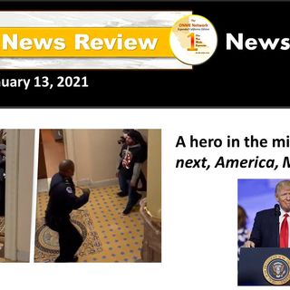 ONR 1-13-21:  A hero in the midst ...What next, America, Mr. Trump?