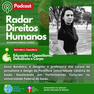 #040 - EP4/5 Série Educação e Capacitismo: Deficiência e corpo, com a professora Ana Bandeira