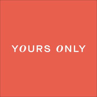 Yours Only