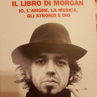 Marco Castoldi: Il Libro Di Morgan - Io,l'amore,la Musica,gli Stronzi E Dio - La Caduta