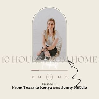 From Texas to Kenya with Dr. Jenny Nuccio