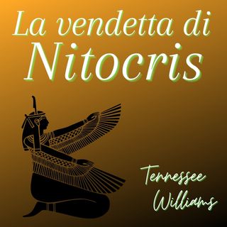 La vendetta di nitocris -Tennessee Williams