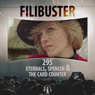 295 - Eternals, Spencer & The Card Counter