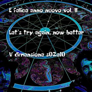 E felice anno nuovo! vol. II - Let's try again, now better - V dimensione - s02e10