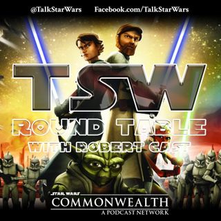TSW Round Table - Retrospective: The Clone Wars