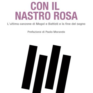 Battisti, Mogol - Con il nastro rosa - Intervista a Donato Zoppo