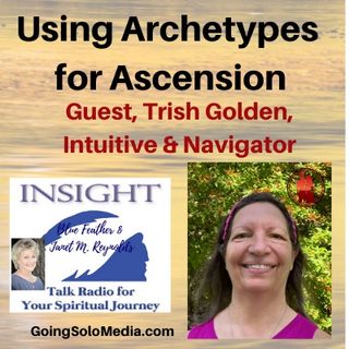 Using Archetypes  for Ascension with Guest, Trish Golden, Intuitive