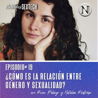 ¿Cómo es la relación entre género y sexualidad? | Hablemos SEXTECH 19