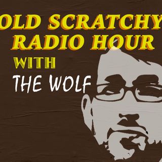 Old Scratchy Radio Hour