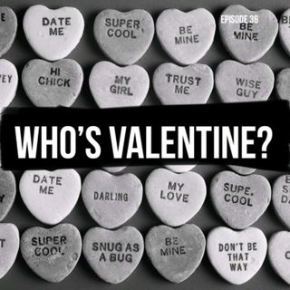 Who's Valentine