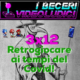 3x12 - Retrogiocare ai tempi del Covid!