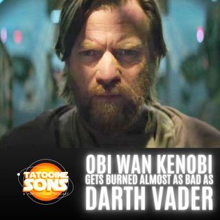 Obi Wan Kenobi Gets Burned Almost As Bad As Darth Vader!