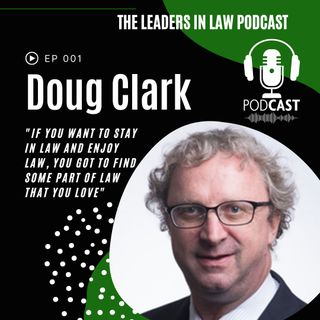 Doug Clark: Global Head of Dispute Resolution - Love what you do and stay curious will help you build your career.
