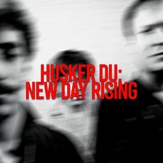 Hüsker Dü: New Day Rising