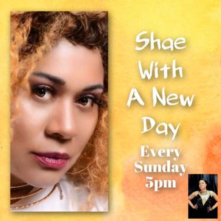 Shae With A New Day With ShalandaB (ft Guest Isabel Torres Episode1