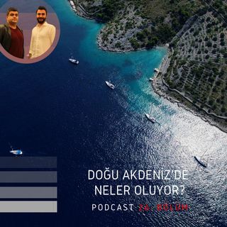 Doğu Akdeniz'de Neler Oluyor? | ●Çerçeve | Aralık 2019/26