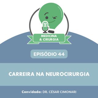 44 - Carreira na neurocirurgia