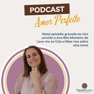 Episódio 20- Amamentação- Tudo o que precisas saber para conseguires uma amamentação de sucesso