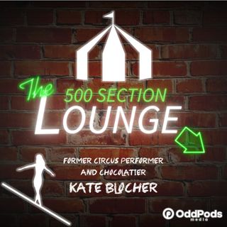 E73: Former Circus Performer, Kate Blocher, Walks the High Wire Into the Lounge!