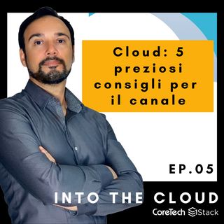 Cloud: cinque preziosi consigli per il canale
