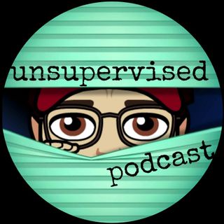 The Unsupervised Podcast