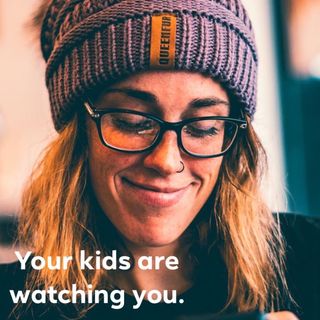 Your kids are watching you. Ep. 146