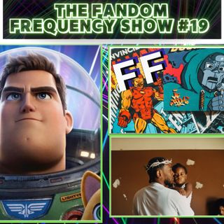 The Fandom Frequency Show EP. 19 (Lightyear | Mr. Morale & The Big Steppers)