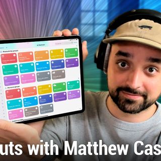 iOS Today 599: Shortcuts with Matthew Cassinelli