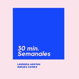 30 Minutos Semanales