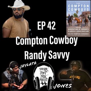 EP42: Compton Cowboy Randy Savvy