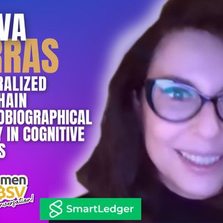 79.Dr Eva Porras - Decentralized Blockchain for Autobiographical Memory in Cognitive Robotics #79