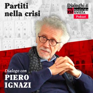 Piero Ignazi - Partiti nella crisi