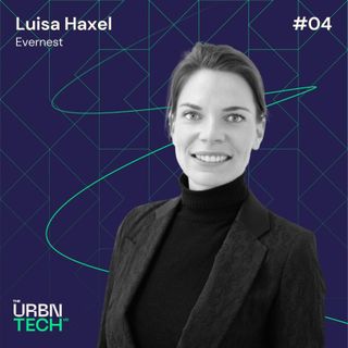 #04 Stakeholder management in an old-fashioned industry – a (female) founder’s view - Luisa Haxel, Evernest