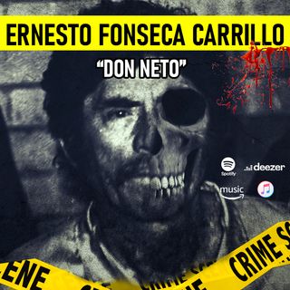 Ernesto Fonseca Carrillo | Don Neto