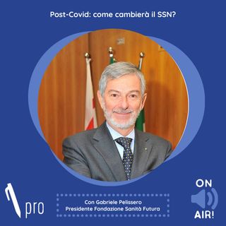 Skill Pro - Post Covid: come cambierà il SSN? Con Gabriele Pelissero (Presidente Fondazione Sanità Futura)