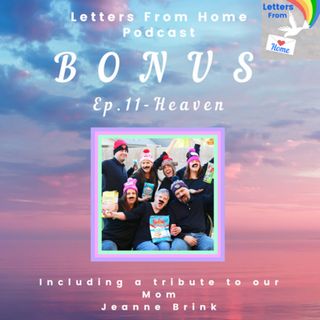 Bonus Episode-"Heaven" (Including a tribute to my Mom)