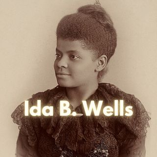 The Amazing Life of Ida B. Wells