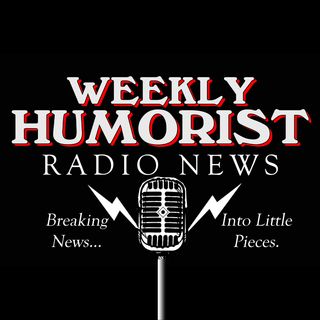 Weekly Humorist Radio News
