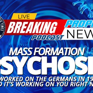 NTEB PROPHECY NEWS PODCAST: What We Are Seeing Happening Now Is The Same Mass Formation Psychosis That Created Nazi Germany In 1933